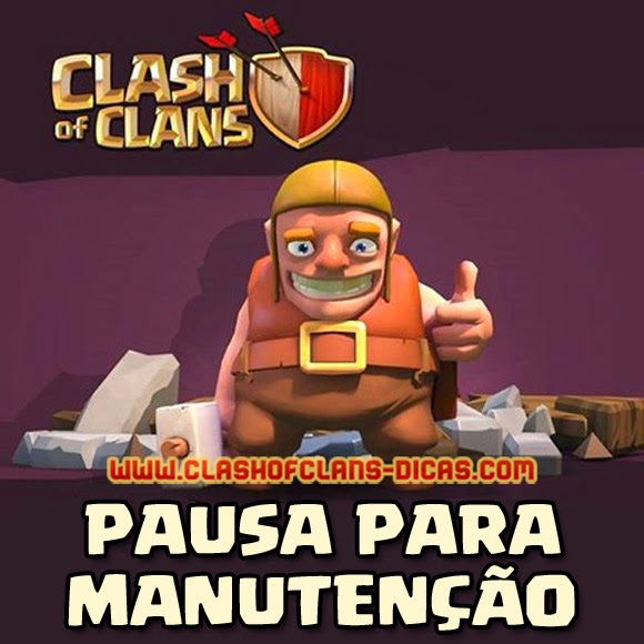 Servidores em Manutenção hoje, agora - Clash of Clans