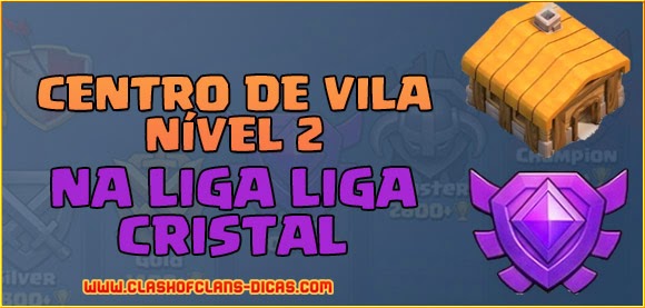 Centro de Vila 2 na liga Cristal com 2.600 Troféus