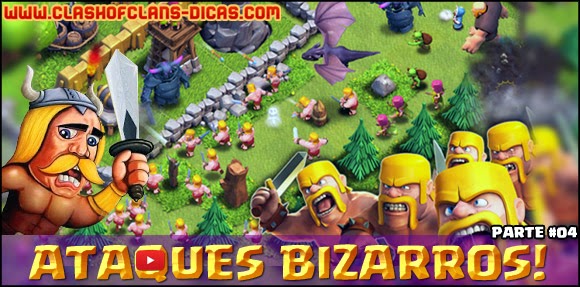 Ataques bizarros em Clash of Clans [Parte #04]