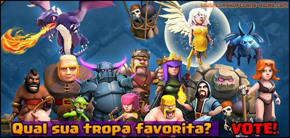 Qual sua tropa favorita ?