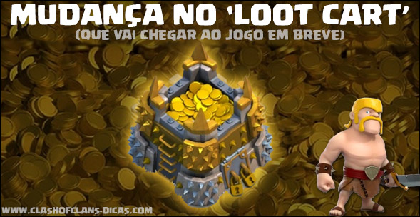 Mudança no Loot Cart Clash of Clans