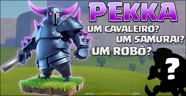 Origem da PEKKA Clash of Clans e Clash Royale