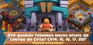 Até quando teremos novos níveis de Centro de Vila?! Darian fala sobre o futuro do Clash of Clans!
