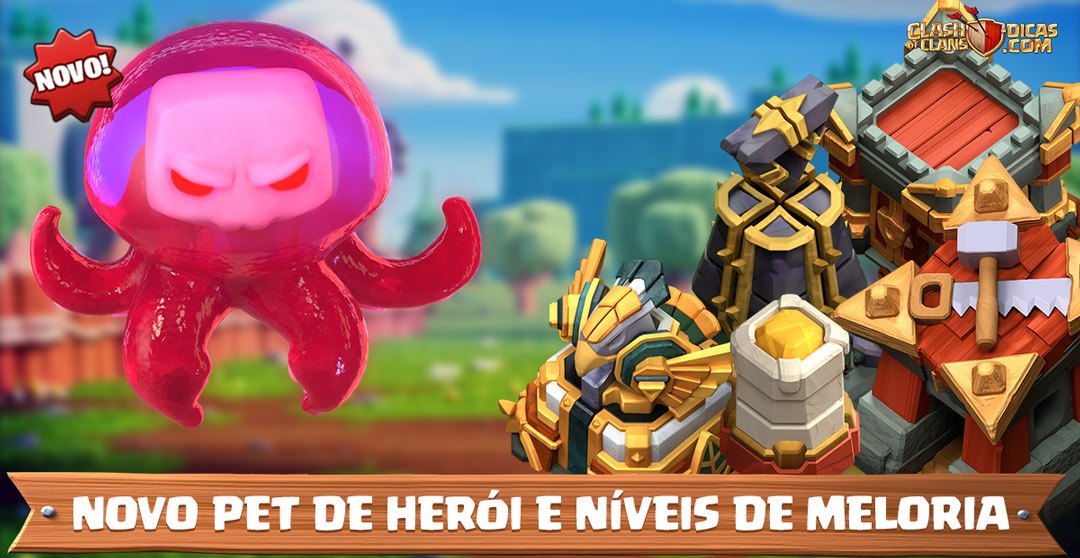 Pet Meleca Braba e os Novos Níveis no Clash of Clans