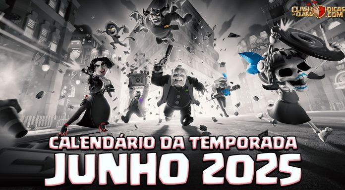 Calendário de Eventos da Temporada “Dias Sombrios” – 🗓️ Junho 2025 Calendário de Eventos Clash Junho 2025