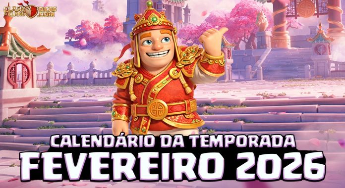 Calendário Fevereiro 2026 no Clash: Temporada Ano‑Novo Lunar