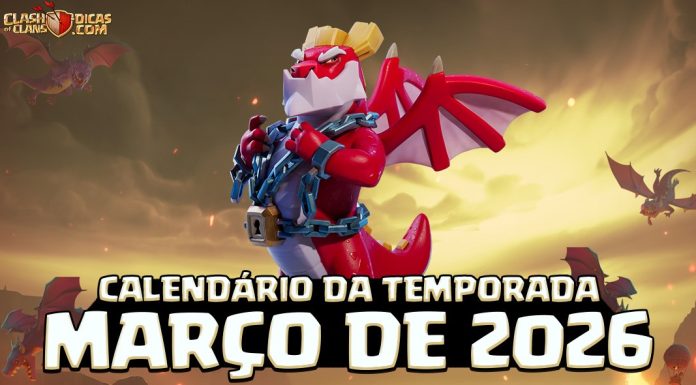 Calendário de Eventos da Temporada Dragões – 🔥🐉 Março 2026 Temporada Dragões: Todos os Eventos de Março no Clash