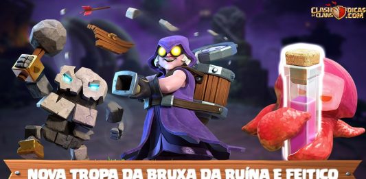Bruxa dos Escombros, Capangas e Novo Feitiço Raiva Líquida: Sneak Peek #02 Bruxa dos Escombros e Raiva Líquida: novo Sneak Peek do Clash of Clans