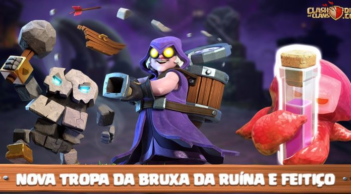 Bruxa dos Escombros, Capangas e Novo Feitiço Raiva Líquida: Sneak Peek #02 Bruxa dos Escombros e Raiva Líquida: novo Sneak Peek do Clash of Clans